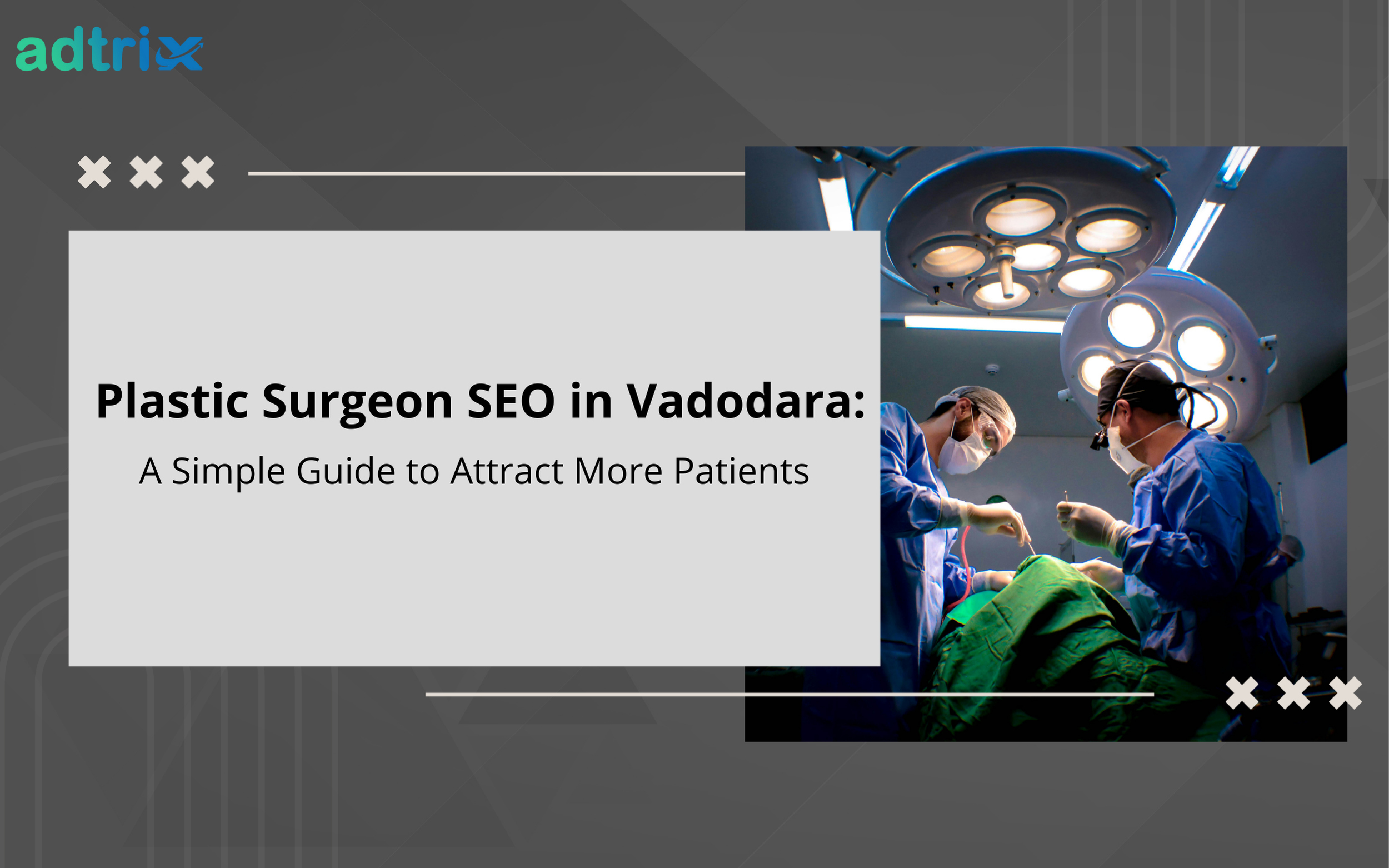 Plastic Surgeon SEO in Vadodara: A Simple Guide to Attract More Patients